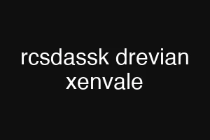 rcsdassk drevian xenvale
