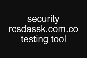 security rcsdassk.com.co testing tool